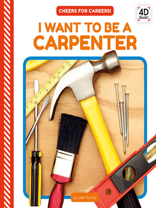 Title details for I Want to Be a Carpenter by Julie Murray - Wait list